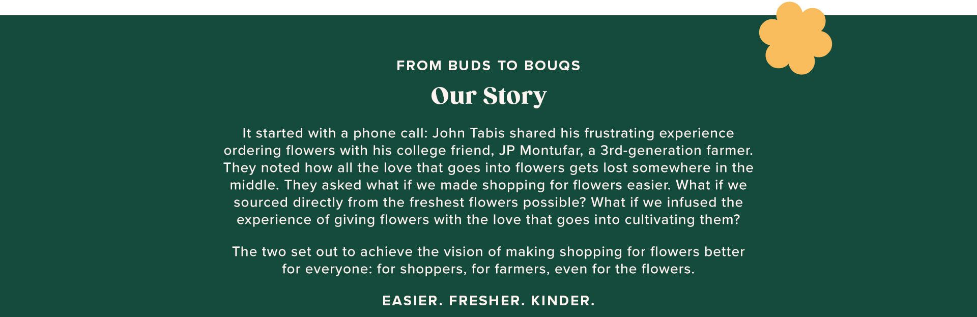 The Bouqs story of John Tabis and JP Montufar meeting and founding The Bouqs Co. to make flower delivery, easier, fresher, kinder