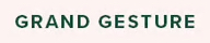 Grand Gesture.jpeg